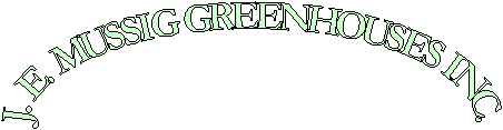J. E. MUSSIG GREENHOUSES INC.